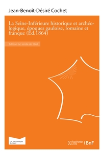Picture of La Seine-Inférieure historique et archéologique, époques gauloise, romaine et franque