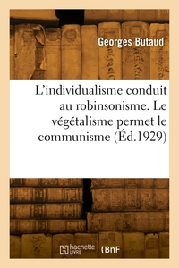Picture of L'individualisme conduit au robinsonisme. Le végétalisme permet le communisme