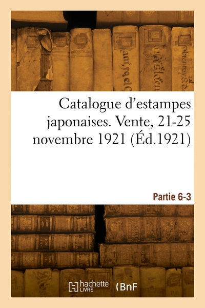 Picture of Catalogue d'estampes japonaises. Vente, 21-25 novembre 1921. Partie 6-3