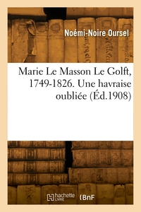 Picture of Marie Le Masson Le Golft, 1749-1826. Une havraise oubliée