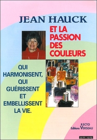 Image de La Passion des couleurs qui harmonisent, qui guérissent et embellissent la vie