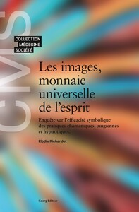 Image de LES IMAGES, MONNAIE UNIVERSELLE DE L'ESPRIT : ENQUETE SUR L'EFFICACITE SYMBOLIQUE DES PRATIQUES CHAM