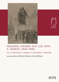 Picture of REGARDS CROISES SUR LES ARTS A GENEVE (1846-1896)