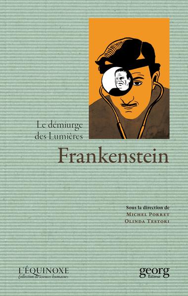 Image de FRANKENSTEIN, LES DEMIURGE DES LUMIERES