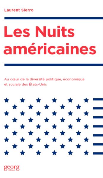 Image de LES NUITS AMERICAINES - VOYAGE AU COEUR DE LA DIVERSITE POLITIQUE, ECONOMIQUE ET SOCIALE AUX ETATS-U