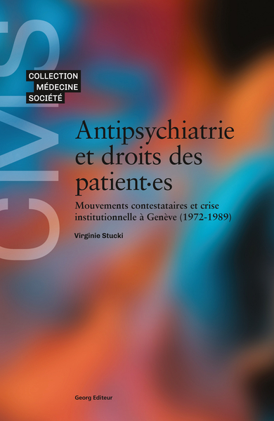 Image de ANTIPSYCHIATRIE ET DROITS DES PATIENT-ES : MOUVEMENTS CONTESTATAIRES ET CRISE INSTITUTIONNELLE A GEN