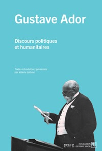 Picture of GUSTAVE ADOR : DISCOURS POLITIQUES ET HUMANITAIRES.