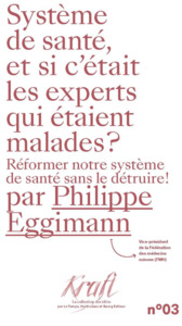 Picture of SYSTEME DE SANTE, ET SI C'ETAIT LES EXPERTS QUI ETAIENT MALADES ? : REFORMER NOTRE SYSTEME DE SANTE
