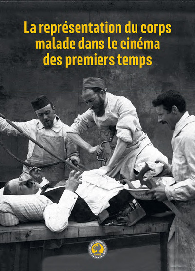 Picture of La Représentation du corps malade dans le cinéma des premiers temps