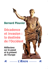 Picture of Décadence et invasion : la destinée de l’Occident