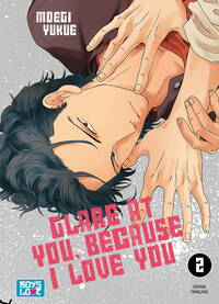 Image de Glare at you, because I love you - Tome 02