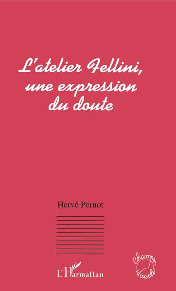 Image de L'atelier Fellini, une expression du doute