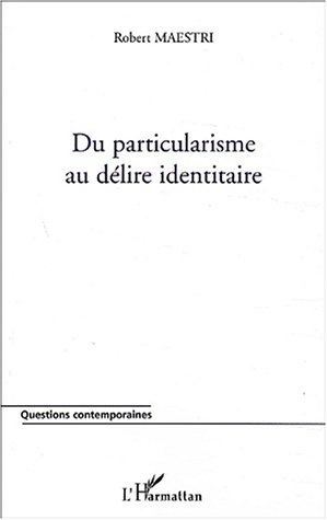 Picture of DU PARTICULARISME AU DELIRE IDENTITAIRE