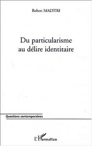 Picture of DU PARTICULARISME AU DELIRE IDENTITAIRE