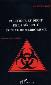 Image de Politique et droit de la sécurité face au bioterrorisme