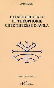 Picture of Extase cruciale et théophorie chez Thérèse d'Avila