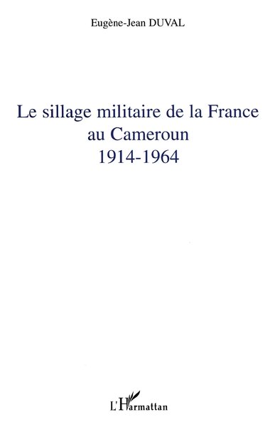 Image de Le sillage militaire de la France au Cameroun