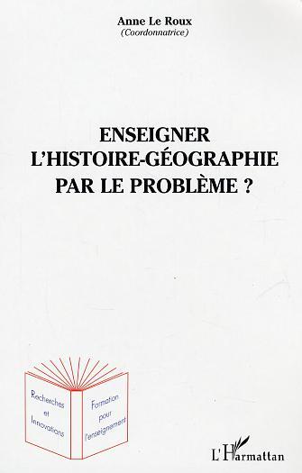Image de Enseigner l'histoire-géographie par le problème ?