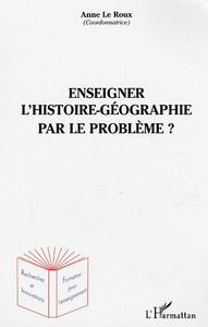 Image de Enseigner l'histoire-géographie par le problème ?