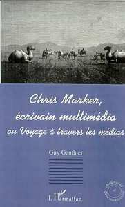 Image de CHRIS MARKER, ÉCRIVAIN MULTIMÉDIA ou Voyage à travers les mé
