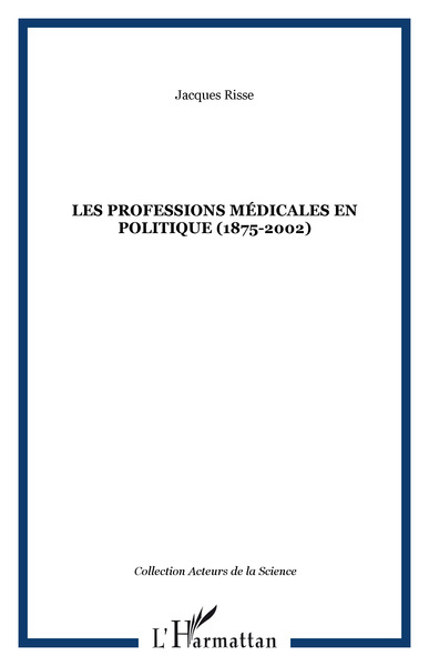 Image de Les professions médicales en politique (1875-2002)