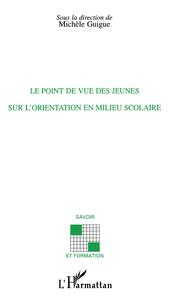 Picture of Le point de vue des jeunes sur l'orientation en milieu scolaire