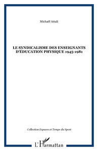 Image de Le syndicalisme des enseignants d'éducation physique 1945-1981