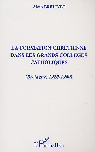 Picture of FORMATION CHRÉTIENNE DANS LES GRANDS COLLÈGES CATHOLIQUES (Bretagne, 1920-1940)