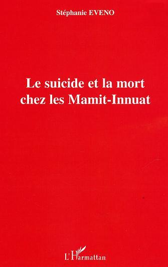 Picture of Le suicide et la mort chez les Mamit-Innuat