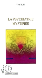 Image de LA PSYCHIATRIE MYSTIFIÉE