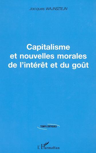 Image de CAPITALISME ET NOUVELLES MORALES DE L'INTERET ET DU GOUT