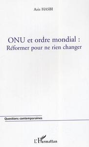 Image de ONU et ordre mondial : réformer pour ne rien changer