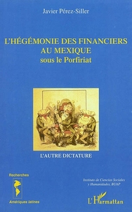 Image de L'Hégémonie des financiers au Mexique sous le Porfiriat