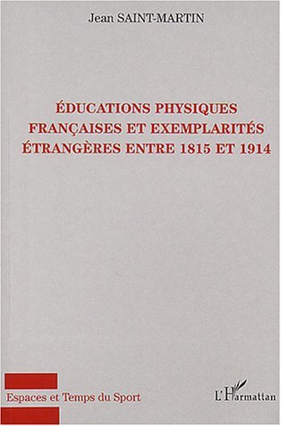 Image de Educations physiques françaises et exemplarités étrangères entre 1815 et 1914