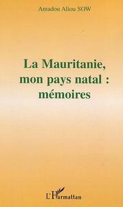 Image de La Mauritanie, mon pays natal : mémoires