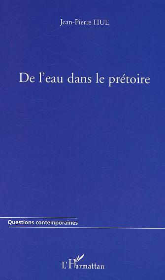 Picture of De l'eau dans le prétoire
