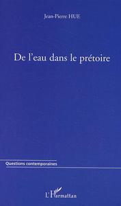 Picture of De l'eau dans le prétoire