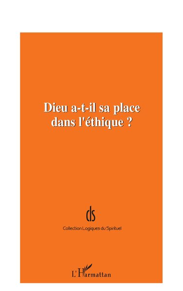 Picture of DIEU A-T-IL SA PLACE DANS L'ÉTHIQUE ?