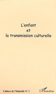 Image de L'ENFANT ET LA TRANSMISSION CULTURELLE