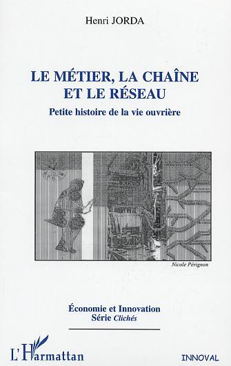 Image de LE MÉTIER, LA CHAÎNE ET LE RÉSEAU