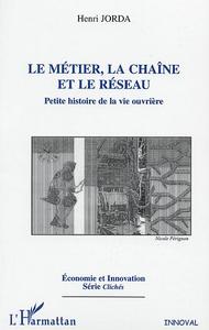 Image de LE MÉTIER, LA CHAÎNE ET LE RÉSEAU