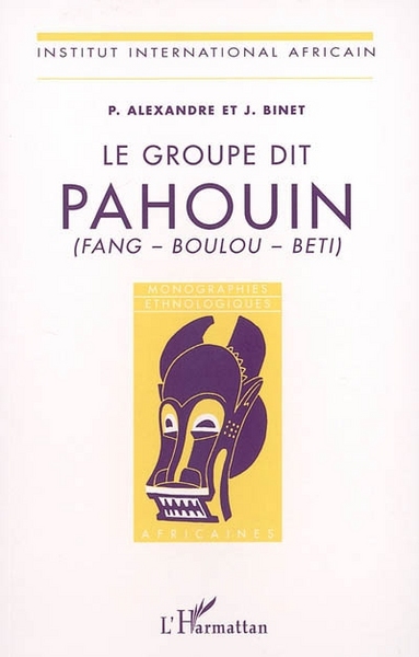 Picture of Le groupe dit Pahouin (Fang - Boulou - Beti)