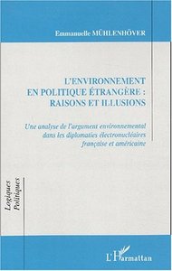 Image de L'ENVIRONNEMENT EN POLITIQUE ETRANGERE : RAISONS ET ILLUSIONS