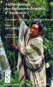 Picture of Anthropologie des Indiens Ashéninka d'Amazonie