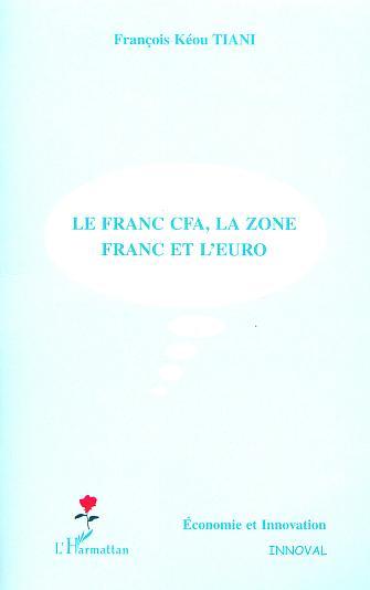 Image de LE FRANC CFA, LA ZONE FRANC ET L'EURO