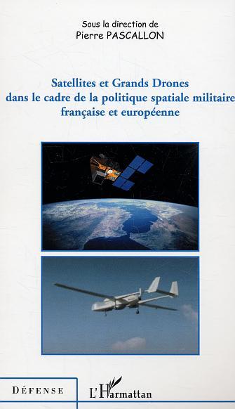 Image de Satellites et Grands Drones dans le cadre de la politique spatiale militaire française et européenne