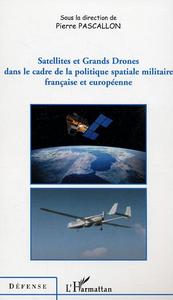 Image de Satellites et Grands Drones dans le cadre de la politique spatiale militaire française et européenne