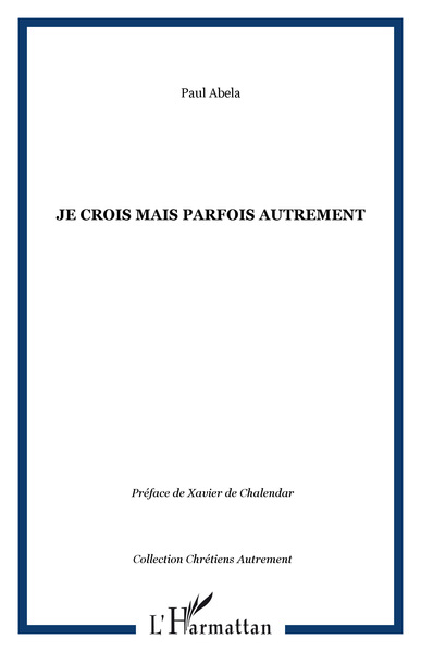 Image de Je crois mais parfois autrement