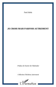 Image de Je crois mais parfois autrement