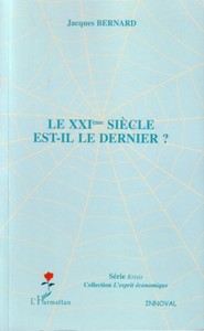 Picture of Le XXIème siècle est-il le dernier ?